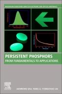 Persistent Phosphors: From Fundamentals to Applications di Jianrong Qiu, Yang Li edito da WOODHEAD PUB