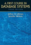 A First Course in Database Systems di Jeffrey D. Ullman, Jennifer Widom edito da PRENTICE HALL