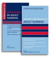 Oxford Handbook Of Adult Nursing And Emergencies In Adult Nursing Pack edito da Oxford University Press