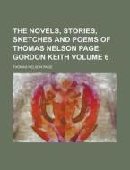 The Novels, Stories, Sketches And Poems Of Thomas Nelson Page (v. 6) di Thomas Nelson Page edito da General Books Llc