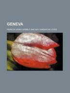 Geneva di Francis Henry Gribble edito da General Books Llc