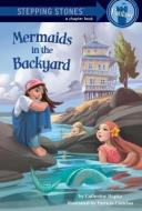 Mermaids in the Backyard di Catherine Hapka edito da RANDOM HOUSE