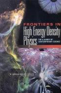 Frontiers in High Energy Density Physics: The X-Games of Contemporary Science di National Research Council, Division On Engineering And Physical Sci, Board On Physics And Astronomy edito da NATL ACADEMY PR