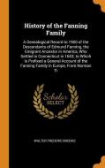 History Of The Fanning Family di Walter Frederic Brooks edito da Franklin Classics Trade Press