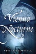 Vienna Nocturne di Vivien Shotwell edito da Random House USA Inc