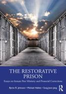 The Restorative Prison di Byron R. Johnson, Michael Hallett, Sung Joon Jang edito da Taylor & Francis Ltd