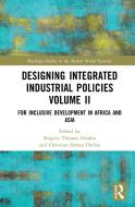 Designing Integrated Industrial Policies Volume Ii edito da Taylor & Francis Ltd