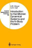 Introduction to Hamiltonian Dynamical Systems and the N-Body Problem di Kenneth R. Meyer, Glen R. Hall edito da Springer