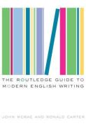 The Routledge Guide to Modern English Writing di Ronald Carter edito da Routledge