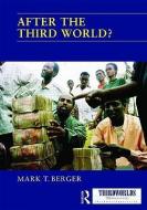 After the Third World? di Mark T. Berger edito da Taylor & Francis Ltd