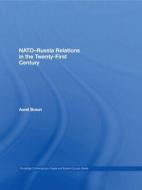 NATO-Russia Relations in the Twenty-First Century di Aurel Braun edito da Taylor & Francis Ltd