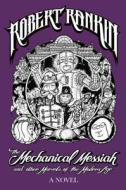 The Mechanical Messiah and Other Marvels of the Modern Age (Exp) di Robert Rankin edito da Gollancz