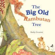 The Big Old Rambutan Tree di Kathy Creamer edito da EXISLE PUB