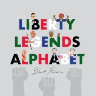 Liberty Legends Alphabet edito da ALPHABET LEGENDS