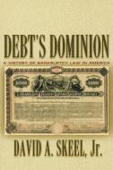 Debt's Dominion di David A. Skeel edito da Princeton University Press