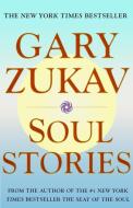 Soul Stories di Gary Zukav edito da Free Press