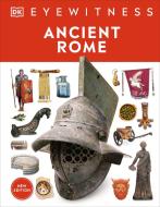 Ancient Rome: Discover One of History's Greatest Civilizations - From Its Vast Empire to Gladiators di Dk edito da DK PUB