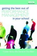 Getting The Best Out Of Performance Management In Your School di Chris Baker, Kate Everall, Franklin Hartle edito da Kogan Page Ltd