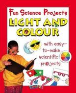 Light And Colour di Gary Gibson edito da Hachette Children's Books