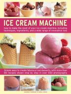Ice Cream Machine di Joanna Farrow, Sara Lewis edito da Anness Publishing