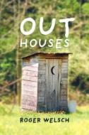 Outhouses di Roger L. Welsch edito da Motorbooks International