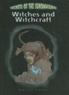 Witches and Witchcraft di Rebecca Stefoff edito da Cavendish Square Publishing