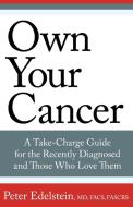 Own Your Cancer di Peter Edelstein edito da Lyons Press