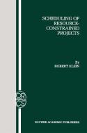 Scheduling of Resource-Constrained Projects di Robert Klein edito da SPRINGER NATURE