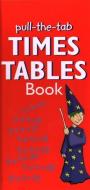 Pull-The-Tab Times Table Book: Interactive Times Tables from 1 to 12 in a Quick Reference Format, Ideal for Home or School di Vivian Head edito da ARMADILLO MUSIC