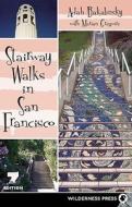 Stairway Walks In San Francisco di Adah Bakalinsky edito da Wilderness Press