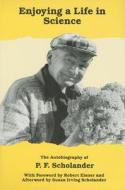 Enjoying a Life in Science: The Autobiography of P.F. Scholander di P. F. Scholander edito da University of Alaska Press