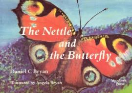 The Nettle and the Butterfly di Daniel Bryan, Angela Bryan edito da WYNSTONES PR
