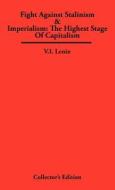 Fight Against Stalinism & Imperialism di V. I. Lenin edito da Frederick Ellis