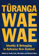 Turangawaewae di Ella Kahu, Richard Shaw, Trudie Cain edito da Massey University Press