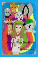 Stronger Than You Think di Rhonda Knight edito da LADY KNIGHT ENTERPRISES PUB