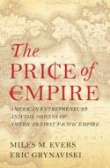 The Price Of Empire di Eric Grynaviski, Miles M. Evers edito da Cambridge University Press