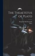 The Theaetetus of Plato di Benjamin Hall Kennedy, Plato edito da LEGARE STREET PR