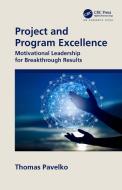 Project And Program Excellence di Thomas Pavelko edito da Taylor & Francis Ltd