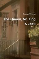 The Queen, Mr. King & Jack di Dorian Marcus edito da Lulu.com