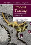 Process Tracing di Andrew Bennett, Jeffrey T. Chekel, Jeffrey T. Checkel edito da Cambridge University Press
