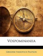 Vospominaniia di Grigorii Ivanovich Filipson edito da Nabu Press