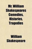 Mr. William Shakespeares Comedies, Histo di William Shakespeare edito da General Books