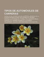 Tipos de automóviles de carreras di Fuente Wikipedia edito da Books LLC, Reference Series