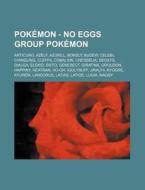 Pokemon - No Eggs Group Pok%c3%a9mon: Articuno, Azelf, Azurill, Bonsly, Budew, Celebi, Chingling, Cleffa, Cobalion, Cresselia, Deoxys, Dialga, Elekid, di Source Wikia edito da Books LLC, Wiki Series