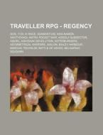 Traveller Rpg - Regency: 0836, 1139, Ai di Source Wikia, Akademie Der Gottingen edito da Rarebooksclub.com