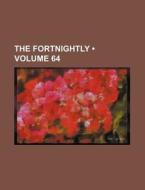 The Fortnightly Volume 64 di Books Group edito da General Books
