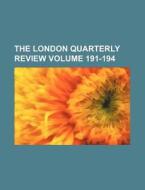 The London Quarterly Review Volume 191-194 di Books Group edito da Rarebooksclub.com