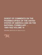 Digest of Comments on the Pharmacop Ia of the United States of America and on the National Formulary 1905-1922 Volume 10 di National Institute of Health edito da Rarebooksclub.com