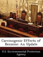 Carcinogenic Effects Of Benzene edito da Bibliogov