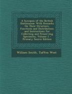 A   Synopsis of the British Diatomaceae: With Remarks on Their Structure, Functions and Distribution; And Instructions for Collecting and Preserving S di William Smith, Tuffen West edito da Nabu Press